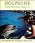 Dolphins: What They Can Tea...