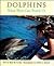 Dolphins: What They Can Teach Us
