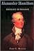 Alexander Hamilton: Portrait in Paradox
