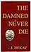 The Damned Never Die