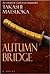Autumn Bridge by Takashi Matsuoka Autumn Bridge by Takashi Matsuoka