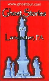 Ghost Stories of Lancaster, PA (Perfect Paperback)