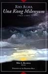 Una Kong Milenyum, 1963-1981 (Una Kong Milenyum, #1)