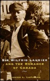Sir Wilfrid Laurier and the Romance of Canada (Paperback)