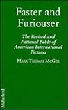 Faster and Furiouser: The Revised and Fattened Fable of American International Pictures