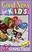Good News for Kids: 52 Gosp...