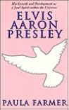 Elvis Aaron Presley : his Growth and Development as a Soul Spirit Within the Universe