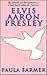 Elvis Aaron Presley : his Growth and Development as a Soul Spirit Within the Universe