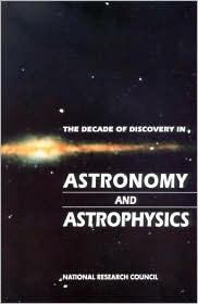 The Decade of Discovery in Astronomy and Astrophysics (Paperback)