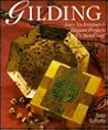 Gilding: Easy Techniques & Elegant Projects With Metal Leaf Gilding: Easy Techniques & Elegant Projects With Metal Leaf