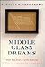 Middle Class Dreams by Stanley B. Greenberg