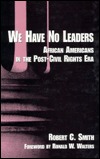 We Have No Leaders: African-Americans in the Post-Civil Rights Era (Hardcover)