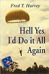 Hell, Yes, I'd Do It All Again