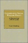 Conservative Social Welfare Policy: A Description and Analysis Conservative Social Welfare Policy: A Description and Analysis