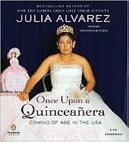 Once Upon a Quinceanera: Coming of Age in the USA by Julia Alvarez