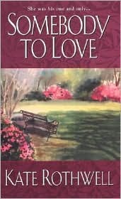Somebody To Love (Zebra Historical Romance)