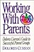 Working With Parents: Dolores Curran's Guide to Successful Parent Groups
