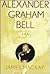 Alexander Graham Bell: A Life