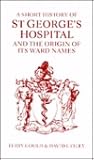 A Short History of St. George's Hospital and the Origins of Its Ward Names