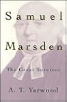 Samuel Marsden: The great survivor (Melbourne University Press Australian Lives)