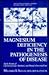 Magnesium Deficiency in the Pathogenesis of Disease: Early Roots of Cardiovascular, Skeletal, and Renal Abnormalities (Topics in bone and mineral disorders)