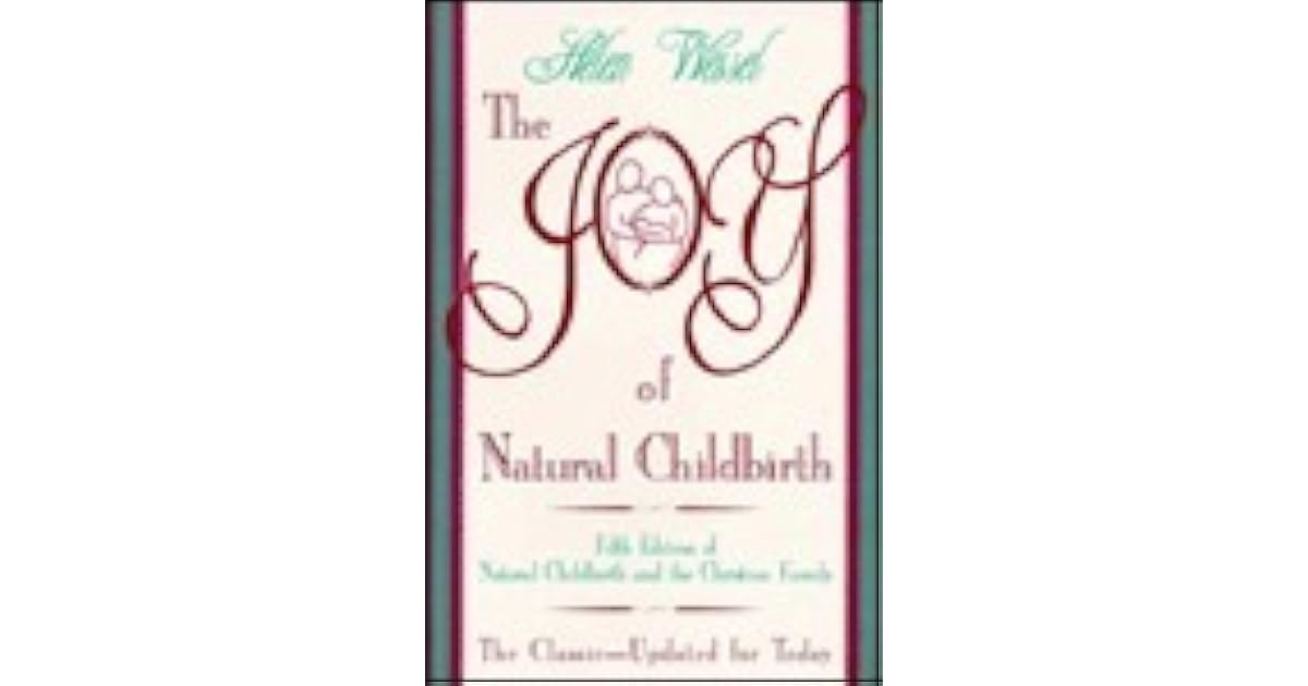 The Joy of Natural Childbirth by Helen Wessel