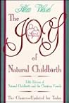 The Joy of Natural Childbirth: Fifth Edition of Natural Childbirth and the Christian Family