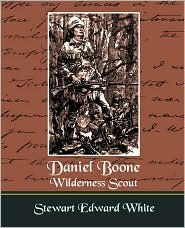 Daniel Boone: Wilderness Scout (Paperback)