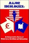 Major Ideologies: An Interpretative Survey of Democracy, Socialism, and Nationalism