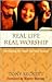 Real Life, Real Worship: Developing the Heart God Desires