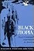 Black Utopia: Negro Communal Experiments in America