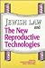 Jewish Law and the New Reproductive Technologies