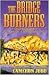 Bridge Burners: A True Adve...