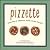 Pizzette:Little Pizzas for Appetizers,Snacks,Entrees and More