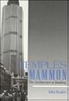 Temples of Mammon: The Architecture of Banking Temples of Mammon: The Architecture of Banking