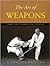 The Art of Weapons: Armed a...