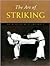 The Art of Striking: Principles & Techniques