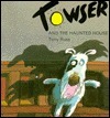 Towser and the Haunted House