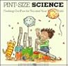 Pint-Size Science: Finding-Out Fun for You and Your Young Child (A Brown Paper Preschool Book)