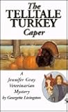 The Telltale Turkey Caper (A Jennifer Gray Veterinarian Mystery)