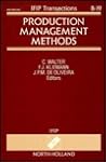 Production Management Methods: Proceedings of the Ifip Wg5.7 Working Conference, Gramado, Brazil, 21-24 March 1994 (Ifip Transactions B: Computer Ap)