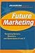 Future Marketing  by Joe Marconi