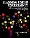 Planning Under Uncertainty: Solving Large-Scale Stochastic Linear Programs (The Scientific Press Series) Planning Under Uncertainty: Solving Large-Scale Stochastic Linear Programs (The Scientific Press Series)