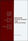 Boolean Matrix Theory and Applications (Chapman & Hall Pure and Applied Mathematics)