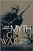 The Myth of the Great War : A New Military History of World War 1