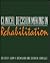 Clinical Decision Making in Rehabilitation: Efficacy and Outcomes