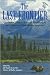 The Last Frontier: Incredible Tales of Survival, Exploration, and Adventure from Alaska Magazine