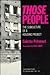 "Those" People: The Subculture of a Housing Project (Contributions in Sociology)
