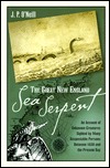 The Great New England Sea Serpent: An Account of Unknown Creatures Sighted by Many Respectable Persons Between 1638 and the Present Day (Paperback)