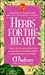 Herbs for the Heart: Herbs to Lower Cholesterol and Blood Pressure, Increase Circulation, Prevent Clotting, and Enhance Heart Heath (Keats Good Herb Guide Series)